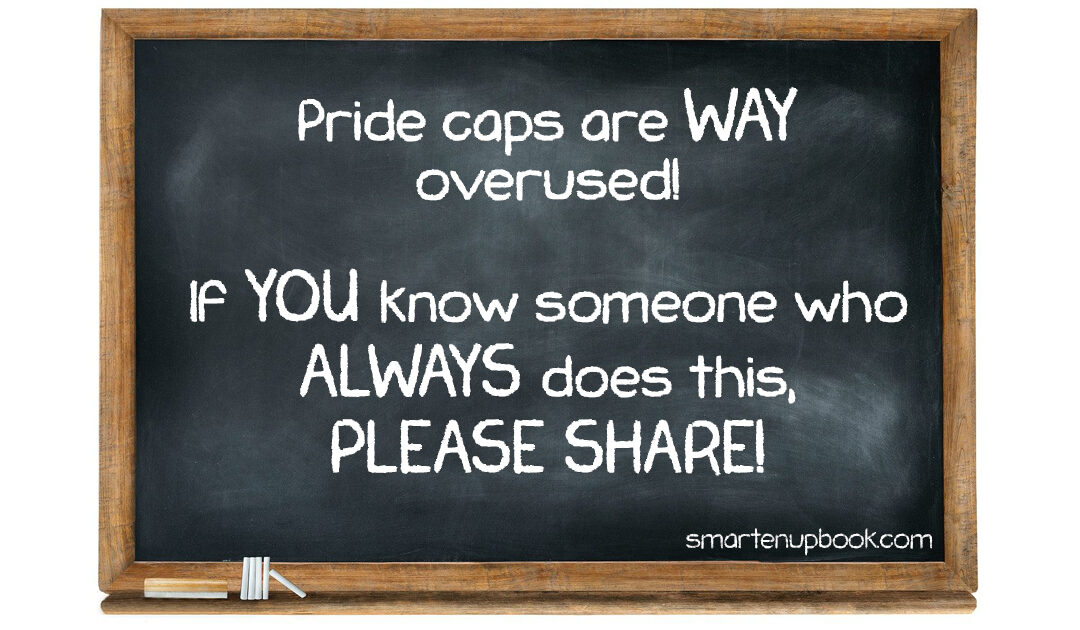 Capitalization Matters… and What are Pride Caps?
